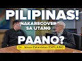Pilipinas Nakarecover Sa Utang Paano Dr Jesus Estanislao EXPLAINS