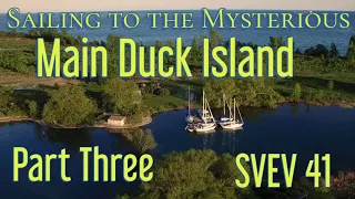 Sailing to the mysterious Main Duck Island, Part 3