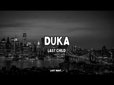 Download MP3 Duka - Last Child (lyrics)
