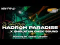 Download Lagu DJ SHOLAWAT SHOLATUN X PARADISE HADROH - Dj Religi Chek Sound Horeg | Keroncon Bwi X Hadroh Slow Bas