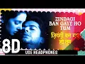 Lagu 8D AUDIO - ZINDAGI BAN GAYE HO TUM(8D AUDIO) - Kasoor | Udit Narayan - Alka Yagnik | RP Chauhan