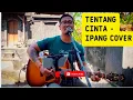 Download Lagu Tentang Cinta - Ipang Cover Eka Kedel MP3