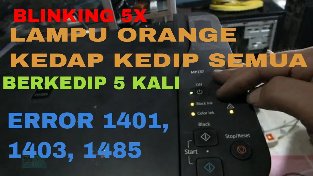 printer canon mp237 kedip 2 kali eror 002 begini cara memperbaikinya