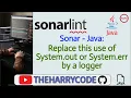 Solucion FIX Sonar - Java Replace this use of System out or System err by a logger