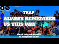 Download Lagu DJ TRAP Always Remember us this way lady gaga full bas horeg cocok buat cek sound