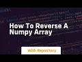 how to reverse a numpy array