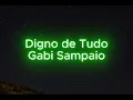 Digno de Tudo - Playback Gabi Sampaio