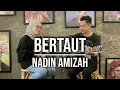 Download Lagu BERTAUT - NADIN AMIZAH (LIVE SESSION ADORE CAFE) ||| INDAH YASTAMI