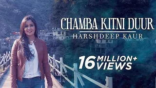 Chamba Kitni Duur Full Video Himachali Folk Song Harshdeep Kaur 
