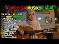 Lagu Top Hits Spotify Indonesia 2025 🎶🔥 Full Album Reggae Kumpulan Musik Cover SKA Terbaru Viral 2025