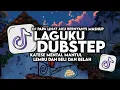 Download Lagu DJ LAGUKU DUBSTEP X KATESE MENTAL MENTUL X LEMBU DAH BELI DAH BELAH SLOW VIRAL FULL SONG MAMAN FVNDY
