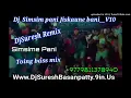 Lagu Dj-Simsim Pani Jiskaune Bani----Vten-V10----Hard Kick Fully Toing Bass----D