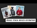 CSS image stack hover effect animation Pure CSS Animation