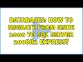 Databases How To Migrate From MSDE 2000 to SQL Server 2008R2 Express