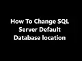 How To View SQL Server Database File Locations Changing Default SQL Database File Locations