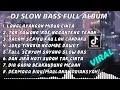 Download Lagu DJ SLOW BASS FULL ALBUM - DJ LANGLAYANGAN MIDUA CINTA SLOW BASS TERVIRAL 2022