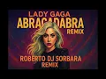 Download Lagu Lady Gaga – Abracadabra (Roberto DJ Sorbara Remix) | DJ Set 2025 🔥 EDM / Club Version