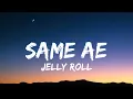 Jelly Roll - Same Ae lyrics