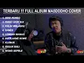 Kumpulan Lagu Cover Masdddho || Sido Rondo, Raiso Dadi Siji...