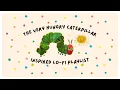 lofi for studying relaxing a nostalgic trip through the very hungry caterpillar