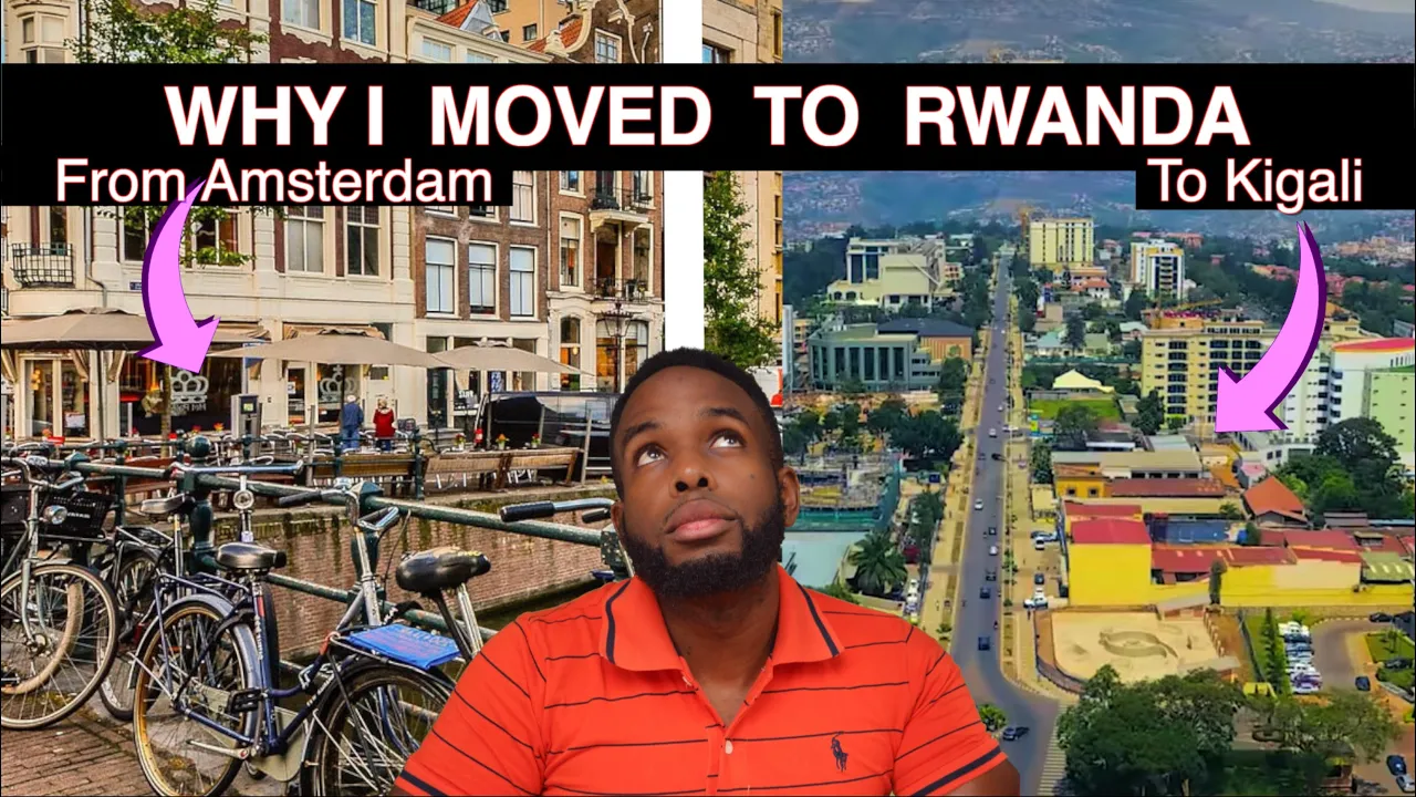 REASONS WHY I MOVED TO KIGALI RWANDA