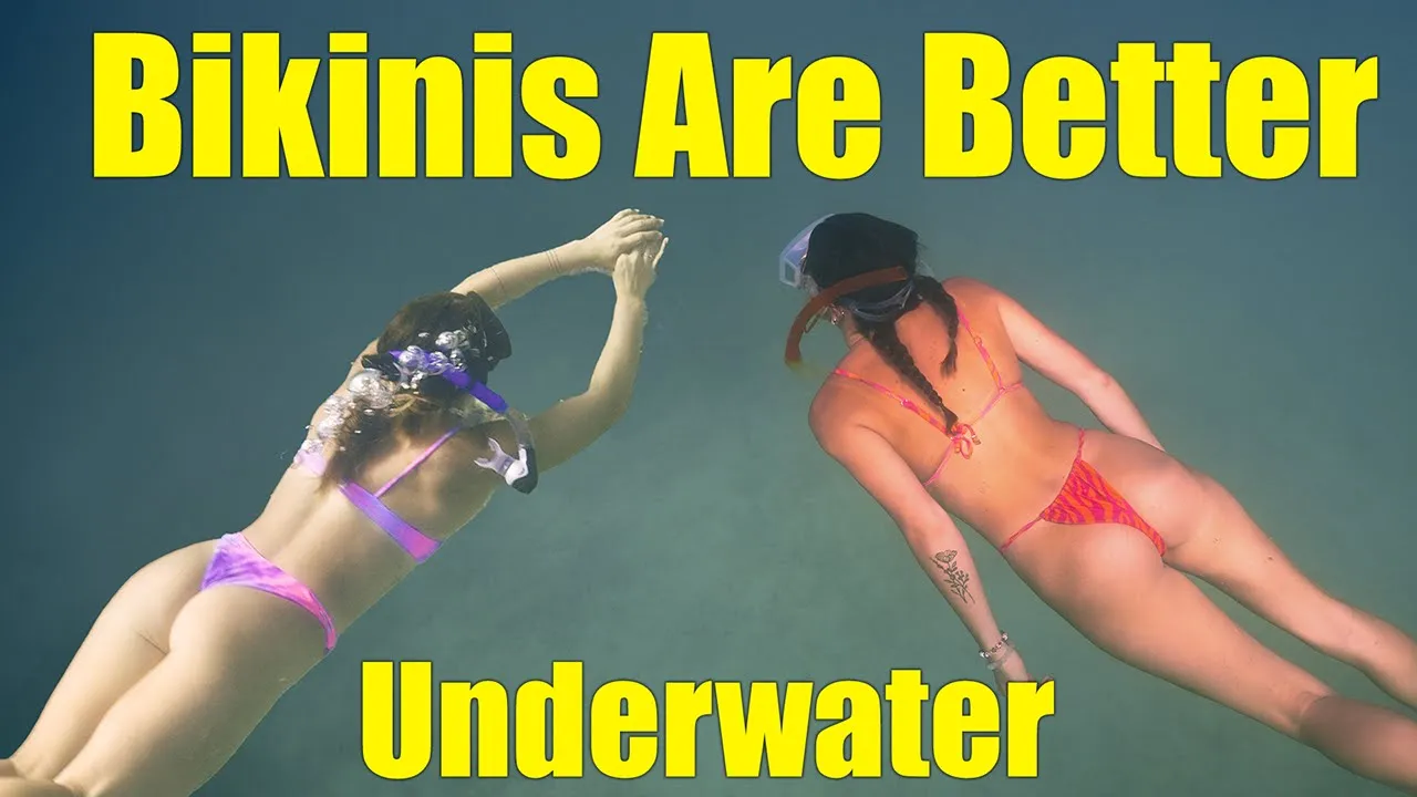 Bikinis are better looking underwater