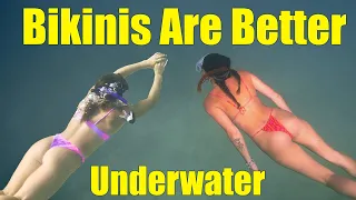 Bikinis are better looking underwater