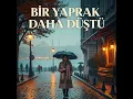 Bir Yaprak Daha Dustu