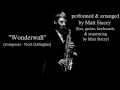 Download Lagu Wonderwall - sax cover - performed by Matt Stacey Sax