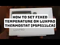 How to Set Fixed Temperature on LuxPro Thermostat PSP511LCa