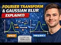 Fourier Transform and Gaussian Blur Explained Frequency Domain Intuition