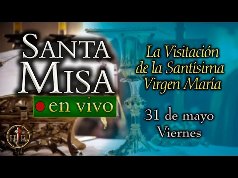 Download MP3 Rosario y Santa Misa ⛪ Viernes 31 de mayo 7:00 a.m.⚜️ Heraldos del Evangelio