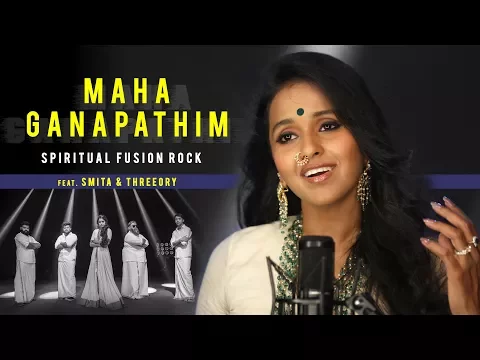 Download MP3 Maha Ganapathim Spiritual Fusion Rock feat. Smita \u0026 Threeory