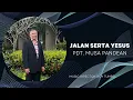 Download Lagu JALAN SERTA YESUS - PDT. MUSA PANDEAN