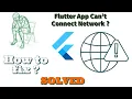 How to fix flutter app can t connect to internet network issue flutter network issue solved