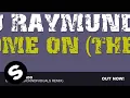 DJ Raymundo - Come On (Sick Individuals Remix)