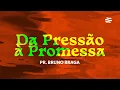 Download Lagu Da pressão à Promessa - Bruno Braga | 13/07/2025