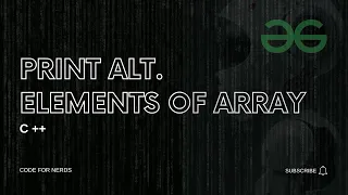 Print Alternate Elements of an Array Geeks For Geeks School Fully Solved C