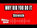 Download Lagu Stretch - Why Did You Do It (Karaoke Version)