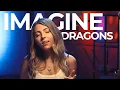 Lagu Top IMAGINE DRAGONS Covers | Believer, Demons, Radioactive \u0026 More by Jada Facer