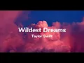 Taylor Swift - Wildest Dreams (Taylor’s version) (Lyrics)