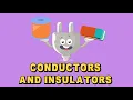 Conductors And Insulators - Examples Definition Properties for Kids