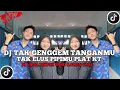 Lagu DJ TAK GENGGEM TANGANMU TAK ELUS PIPIMU PLAT KT || VIRAL TIKTOK TERBARU 2025‼️‎‎     