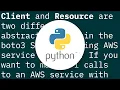 Difference in boto3 between resource client and session