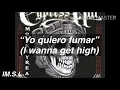 “Yo quiero Fumar” (I wanna get high)- Cypress Hill Letra