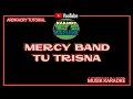 Download Lagu Mercy Band - Tu Trisna ( Karaoke )