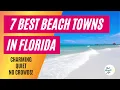 7 of the BEST Quiet Beach Towns in Florida