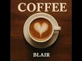 Coffee - BlairxMusic