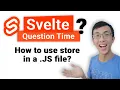 How to use Svelte store in js file
