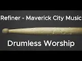 Refiner - Maverick City Music (feat. Mara Justine) - Drumless - No Click